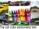 DOES THE PAINT ON YOUR CAR MATCH YOUR PERSONALITY?