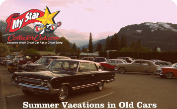 MSCC JULY 24 FIVE FOR FRIDAY: FIVE REASONS SUMMER VACATIONS NEED TO BE TAKEN IN OLD CARS