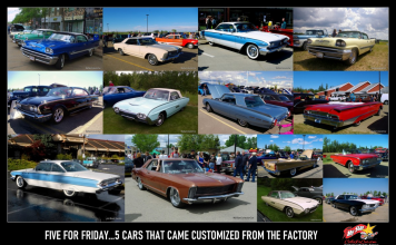 MSCC JULY 31 FIVE FOR FRIDAY: PUT AWAY THE TOOLS…THESE FIVE CARS WERE CUSTOM-COOL RIGHT FROM THE FACTORY