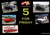 MSCC JULY 30 FIVE FOR FRIDAY: FIVE FABULOUS FORDS FROM A BYGONE ERA