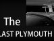 THE LAST PLYMOUTH