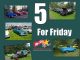 MSCC AUGUST 6–FIVE FOR FRIDAY: FIVE OBSERVATIONS ABOUT CAR SHOWS