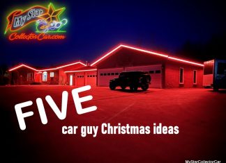DECEMBER 3 FIVE FOR FRIDAY: DEAR SANTA…. MYSTARCOLLECTORCAR PRESENTS FIVE SUGGESTIONS FOR A CAR GUY’S CHRISTMAS WISH LIST