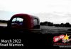 MARCH 2022 ROAD WARRIORS—CLASSIC TRUCKS HIT THE STREETS
