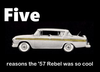 MSCC SEPTEMBER 9 FIVE FOR FRIDAY: FIVE REASONS WHY THE 1957 RAMBLER REBEL WAS A VERY COOL CAR