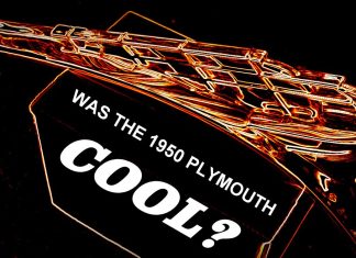 IS THERE ANY REASON TO BELIEVE THE 1950 PLYMOUTH WAS COOL?