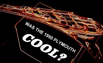IS THERE ANY REASON TO BELIEVE THE 1950 PLYMOUTH WAS COOL?