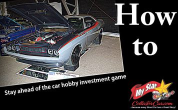 HOW TO STAY AHEAD OF THE COLLECTOR VEHICLE INVESTMENT GAME IN TODAY’S MARKET