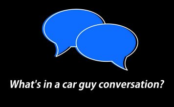THINGS YOU’LL HEAR IN EVERY CAR GUY CONVERSATION