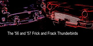 THE 1956 AND ’57 T-BIRDS WERE NOT EXACTLY FRICK AND FRACK…MYSTARCOLLECTORCAR LISTS THE DIFFERENCES