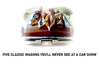 MSCC JULY 28 FIVE FOR FRIDAY: FIVE OF THE COOLEST STATION WAGONS EVER MADE—YOU’LL NEVER SEE THEM AT YOUR LOCAL WEEKLY CAR SHOW