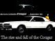 THE RISE AND FALL OF THE MERCURY COUGAR