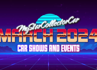 MYSTARCOLLECTORCAR MARCH 2024 CAR SHOWS AND EVENTS
