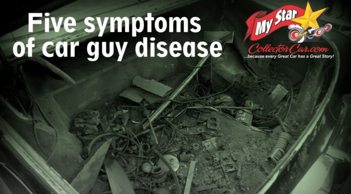 MSCC NOVEMBER 17 MYSTARCOLLECTORCAR REVEALS FIVE SYMPTOMS OF CHRONIC CAR GUY DISEASE