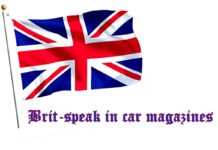 BRIT SPEAK—WHAT A EUROPEAN CAR MAGAZINE TAUGHT ME