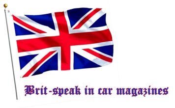 BRIT SPEAK—WHAT A EUROPEAN CAR MAGAZINE TAUGHT ME