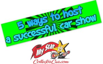 MYSTAR MARCH 22 FIVE FOR FRIDAY: MYSTARCOLLECTORCAR PRESENTS FIVE SOLID WAYS TO HOST A SUCCESSFUL CAR SHOW