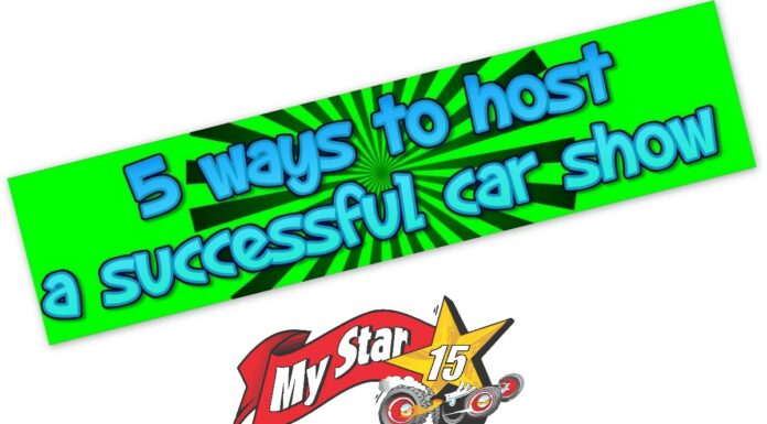 MYSTAR MARCH 22 FIVE FOR FRIDAY: MYSTARCOLLECTORCAR PRESENTS FIVE SOLID WAYS TO HOST A SUCCESSFUL CAR SHOW