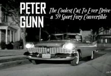 MYSTAR MAY 31 FIVE FOR FRIDAY: FIVE PETER GUNN CARS—THE COOLEST GUY TO EVER DRIVE A ’59 SPORT FURY CONVERTIBLE