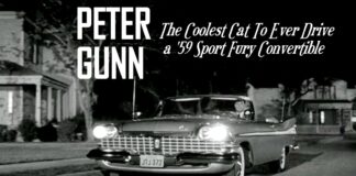 MYSTAR MAY 31 FIVE FOR FRIDAY: FIVE PETER GUNN CARS—THE COOLEST GUY TO EVER DRIVE A ’59 SPORT FURY CONVERTIBLE