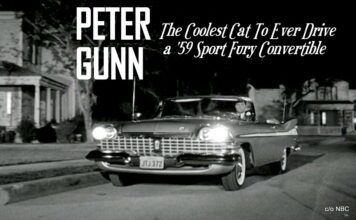 MYSTAR MAY 31 FIVE FOR FRIDAY: FIVE PETER GUNN CARS—THE COOLEST GUY TO EVER DRIVE A ’59 SPORT FURY CONVERTIBLE
