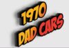 MYSTAR APRIL 26 FIVE FOR FRIDAY: FIVE CARS YOUR DAD DROVE IN 1970