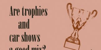 ARE TROPHIES AND CAR SHOWS A GOOD MIX? …IT’S COMPLICATED