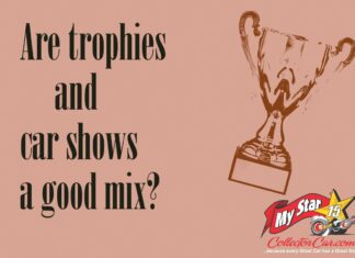ARE TROPHIES AND CAR SHOWS A GOOD MIX? …IT’S COMPLICATED