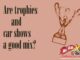 ARE TROPHIES AND CAR SHOWS A GOOD MIX? …IT’S COMPLICATED