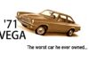 FROM THE FRONTLINES: WAS HIS ’71 VEGA THE WORST CAR EVER BUILT?