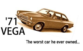 FROM THE FRONTLINES: WAS HIS ’71 VEGA THE WORST CAR EVER BUILT?