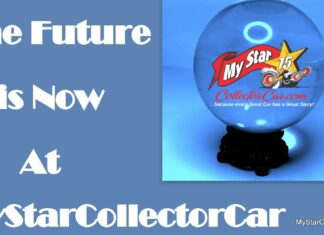 THE FUTURE IS RIGHT NOW AT MYSTARCOLLECTORCAR.COM… AND HERE’S WHY