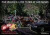 MYSTAR AUGUST 2 FIVE FOR FRIDAY: FIVE CARS AND TRUCKS I LOVE TO SEE AT CAR SHOWS