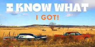 “I KNOW WHAT I’VE GOT” … HOLD ON HOSS … MAYBE YOU DON’ T