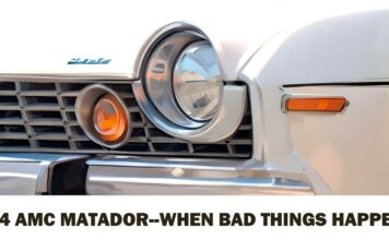 THE 1974 AMC MATADOR…WHEN BAD THINGS HAPPEN TO HOMELY CARS