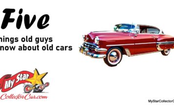 MYSTAR FEBRUARY 28 FIVE FOR FRIDAY: FIVE THINGS OLD CAR GUYS KNOW ABOUT OLD CARS