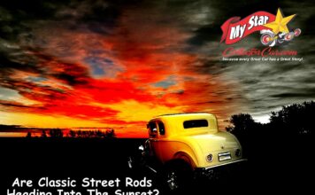 IS THE CLASSIC STREET ROD DESTINED TO RIDE OFF INTO THE SUNSET?