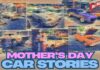 SOME GREAT MOTHER’S DAY CAR STORIES