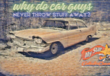 WHY DO CAR GUYS NEVER THROW STUFF OUT?