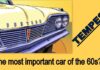WAS THE PONTIAC TEMPEST THE MOST IMPORTANT CAR OF THE 1960S?