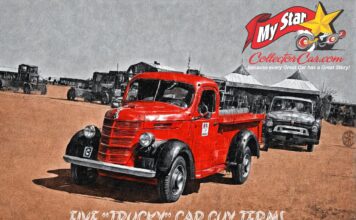 MYSTARCOLLECTORCAR EXPLAINS FIVE “TRUCKY” CAR GUY TERMS