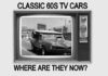 1960S TV CAR STARS—WHERE ARE THEY NOW?