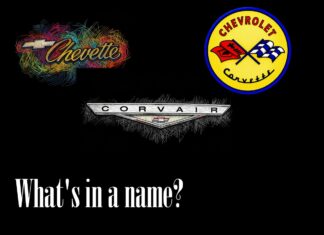CORVETTE, CORVAIR, CHEVETTE…WHAT’S IN A NAME?
