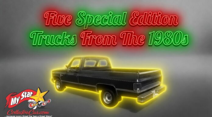 MYSTAR AUGUST 21 FIVE FOR FRIDAY: FIVE SPECIAL EDITION COLLECTIBLE CLASSIC TRUCKS FROM THE 1980S