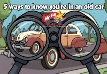 FIVE SOLID INDICATIONS THAT YOU ARE IN AN OLD CAR