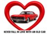 DON’T FALL IN LOVE WITH AN OLD CAR