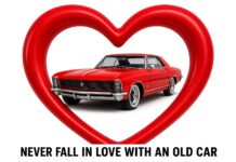 DON’T FALL IN LOVE WITH AN OLD CAR