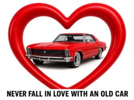 DON’T FALL IN LOVE WITH AN OLD CAR